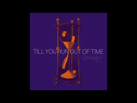 Till You Run Out Of Time - Groundlift