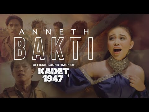ANNETH - BAKTI ( OFFICIAL OST. KADET1947 )