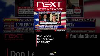 Don Lemon Gets Schooled on Slavery #shorts