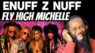 ENUFF Z NUFF Fly high Michelle REACTION- I loved the Psychedelia and Rock fusion! First time hearing