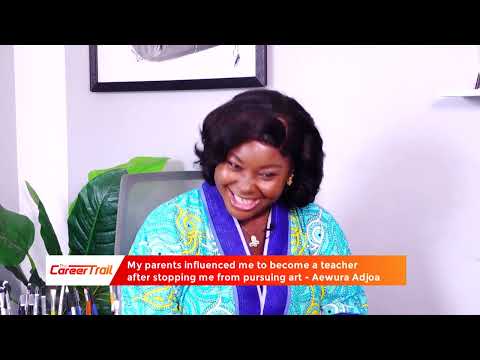 My parents influenced me to become a teacher after stopping me from pursuing arts- Aewura Arts.