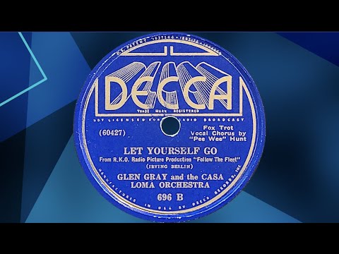 “Let Yourself Go" by Glen Gray and the Casa Loma Orchestra 1936