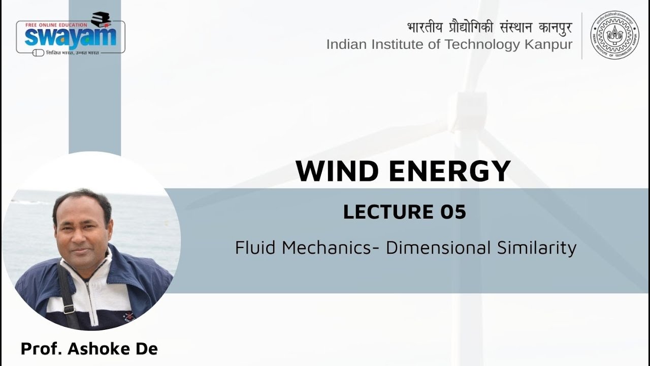 Lecture 05: Fluid Mechanics- Dimensional Similarity