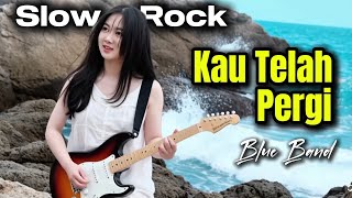 Download lagu Kau Telah Pergi | Blue Band | Lagu Sedih Menyentuh Hati | Slow Rock Terbaru 2025 mp3