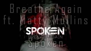 Breathe Again - Spoken ft Matty Mullins (Lyrics)