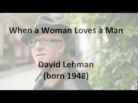 "When a Woman Loves a Man" by David Lehman