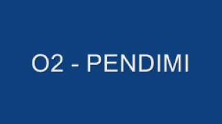 O2 - Pendimi