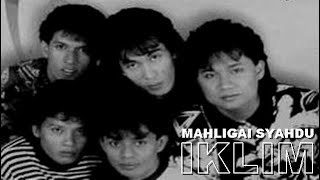 Download lagu IKLIM - MAHLIGAI SYAHDU mp3 Download lagu IKLIM - MAHLIGAI SYAHDU mp3