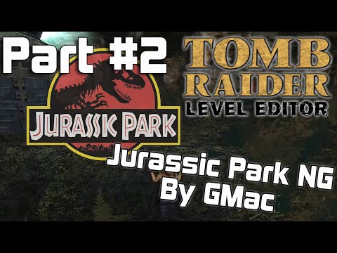 TRLE: Jurassic Park NG By GMac Part #2