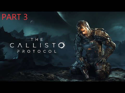 The Callisto Protocol Gameplay Walkthrough Part 3 | 4K HDR PC Survival Horror #gaming  #PCGaming