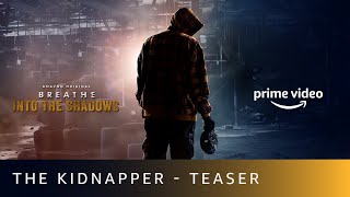 The Kidnapper Teaser Breathe: Into The Shadows
