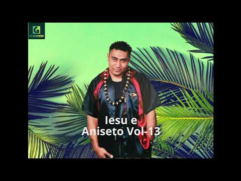 Aniseto Falemoe - Iesu E (Audio)