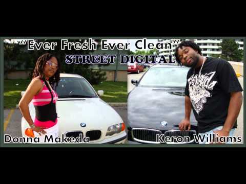 Keron Williams Ft Donna Makeda - Ever Fresh Ever Clean [OCT 2011]