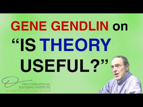 Gendlin Explains: The Place of THEORY