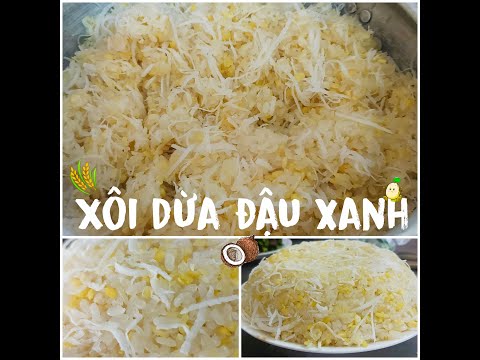 Xôi đậu xanh dừa | cách thổi xôi ngon dẻo