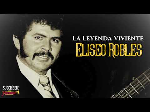 Eliseo Robles Y Sus Barbados Del Norte - La Leyenda Viviente