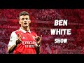 Ben White's Show - Most Underrated  Arsenal Player