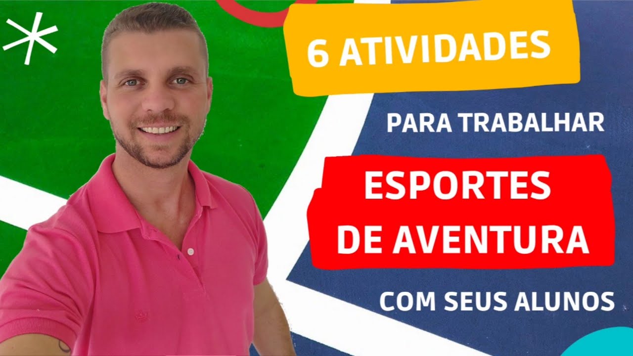 Esportes de Aventura- 6 Atividades para trabalhar com seus alunos