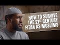 Don't Miss || How To Survive The 21st Century Fitan As Muslims || Ustadh Abdulrahman Hassan
