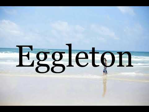 How To Pronounce Eggleton🌈🌈🌈🌈🌈🌈Pronunciation Of Eggleton