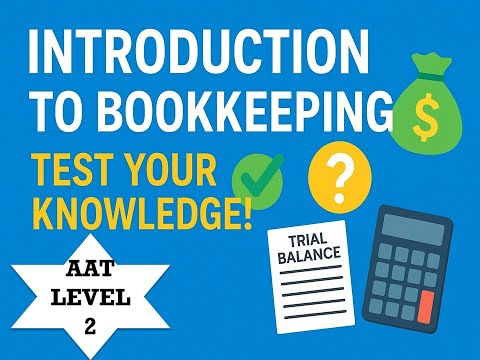 AAT Level 2 Introduction to Bookkeeping - Test Your knowledge!