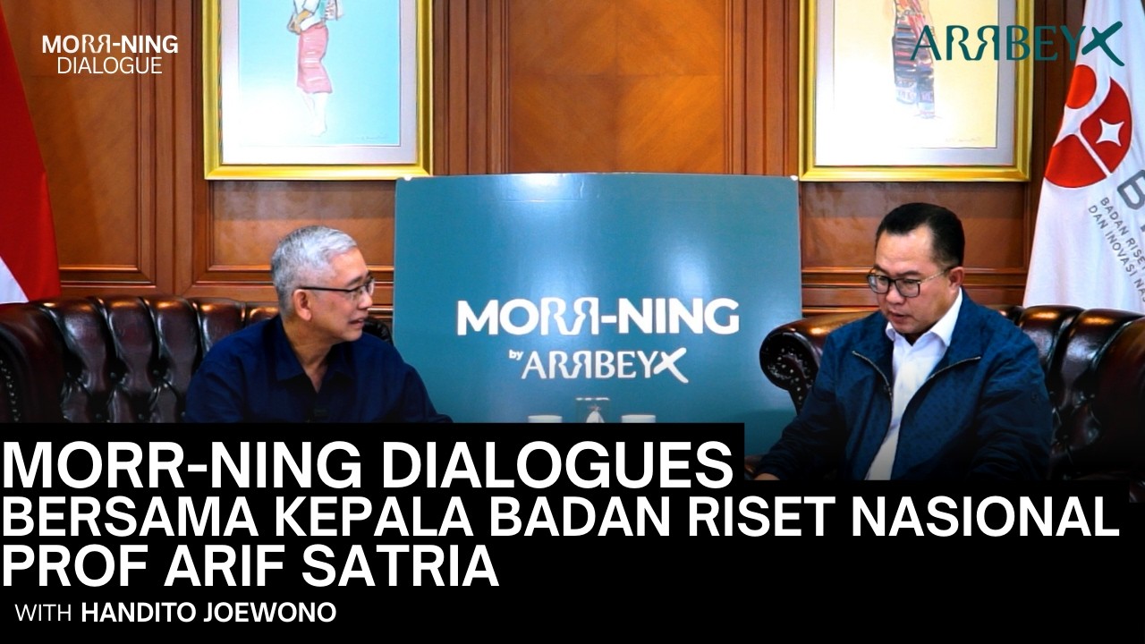 Morr-ning Dialogues Kepala BRIN Prof. Arif Satria thumbnail