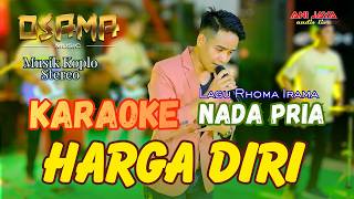 Download lagu HARGA DIRI KARAOKE NADA COWOK MUSIK KOPLO STEREO OSAMA MUSIK - ANIJAYA AUDIO LIVE mp3