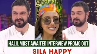 Halil Ibrahim Ceyhan Interview Promo Out !Sila Turkoglu Happy