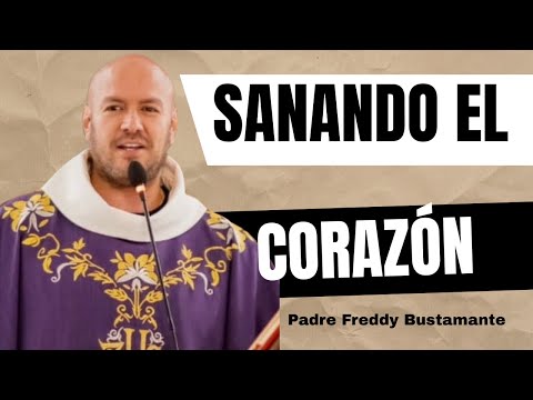 Gran especial de cuaresma “Sanando el corazón” (Retransmisión) - Padre Freddy Bustamante