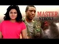 Master Stroke 2 Nigerian Nollywood Movie