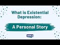 What is Existential Depression: A Personal Story