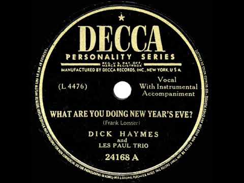 1947 Dick Haymes & The Les Paul Trio - What Are You Doing New Year’s Eve?