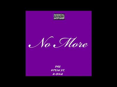Dre Otein - No More feat. A-bila