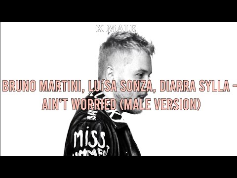Bruno Martini, Luísa Sonza, Diarra Sylla - Ain't Worried (MALE VERSION)