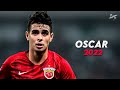 Oscar 2022 ► Amazing Skills, Assists & Goals - Shanghai Port | HD