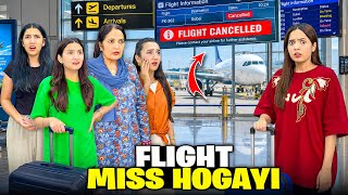 Karachi Ki Flight Miss Hogayi😱💔Papa Sy Sabko Bhot Daant Pari😡😭|Zainab 