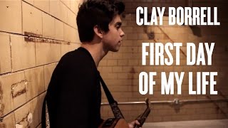 Clay Borrell - First Day of My Life (Cover)