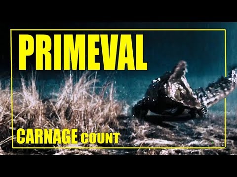 Primeval (2007) Carnage Count