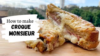 How to make a Traditional Croque Monsieur - BEST French Ham &amp; Cheese Sandwich