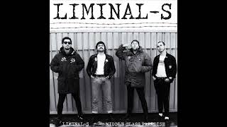 LIMINAL-S - Liminal-S / Middle Class Paradise