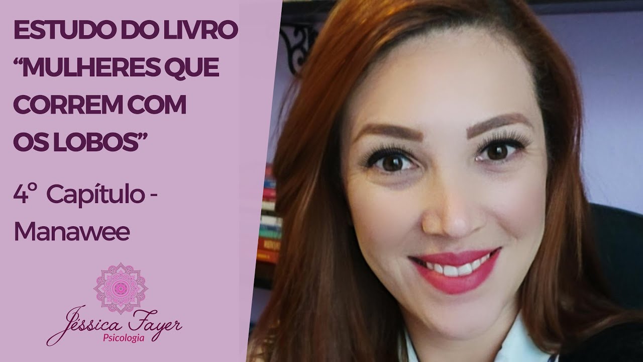 4º Capitulo - Mulheres que correm com os lobos - " Manawee"