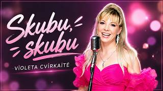 VIOLETA CVIRKAITĖ - SKUBU, SKUBU, SKUBU