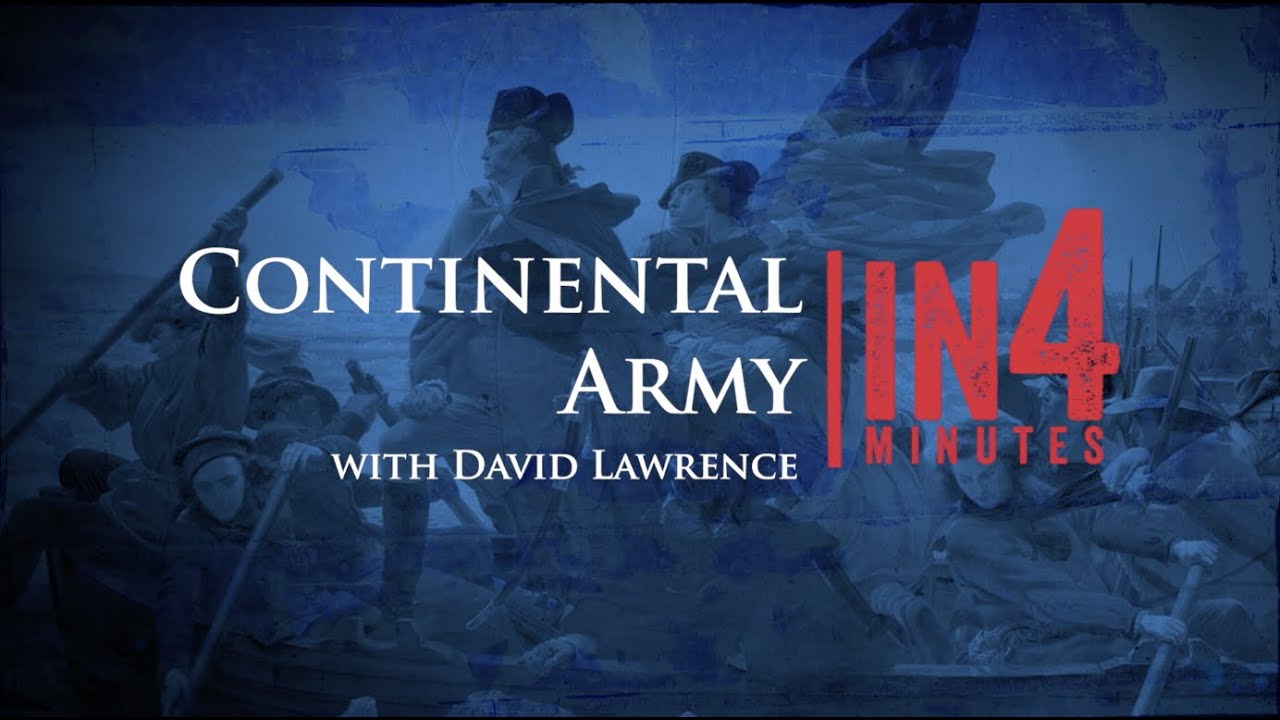 The Soldiers of The Continental Army: The Revolutionary War in Four Minutes