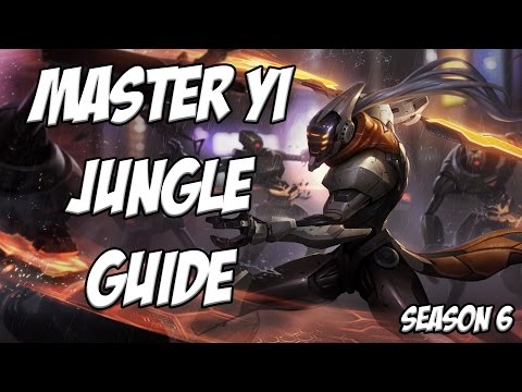 Master Yi Jungle Guide Season 6 - League Of Legends