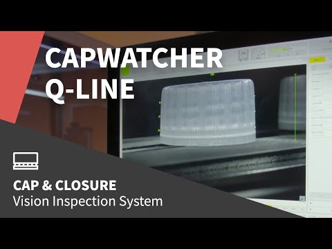 Your inline quality lab for closure inspection - The CapWatcher Q-Line