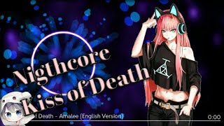[Nightcore] - Kiss Of Death by Amalee (English Version)