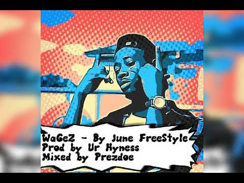 WAGEZ RAP - By June (Prod by Ur Hyness and Mixed by Prezdoe)(audio slide)