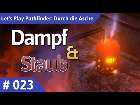 Pathfinder: Durch die Asche deutsch Teil 23 - Dampf & Staub Let's Play