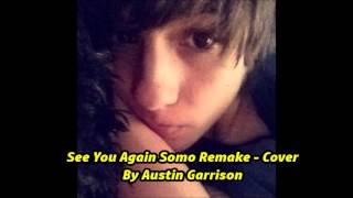 See You Again Somo Remake - Cover By Austin Garrison