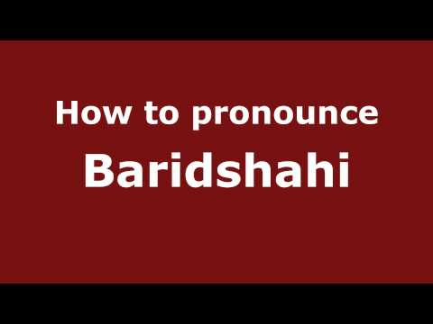How to Pronounce Baridshahi - PronounceNames.com